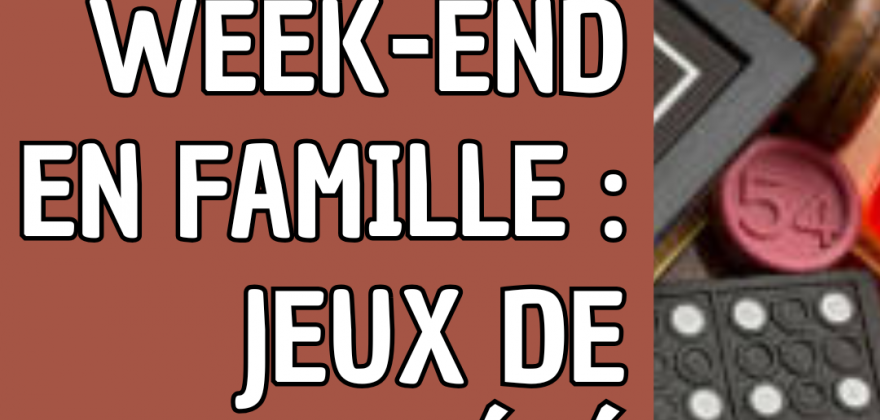 Week-end en famille : Jeux de société