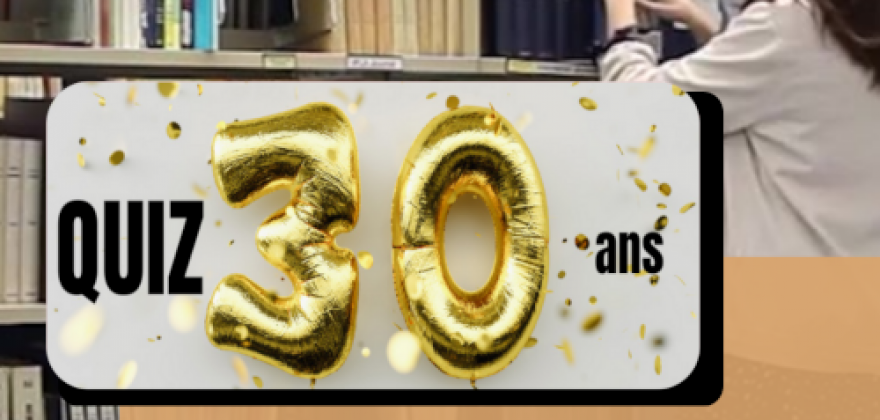 ANIMATION - Quiz : Spécial 30 ans