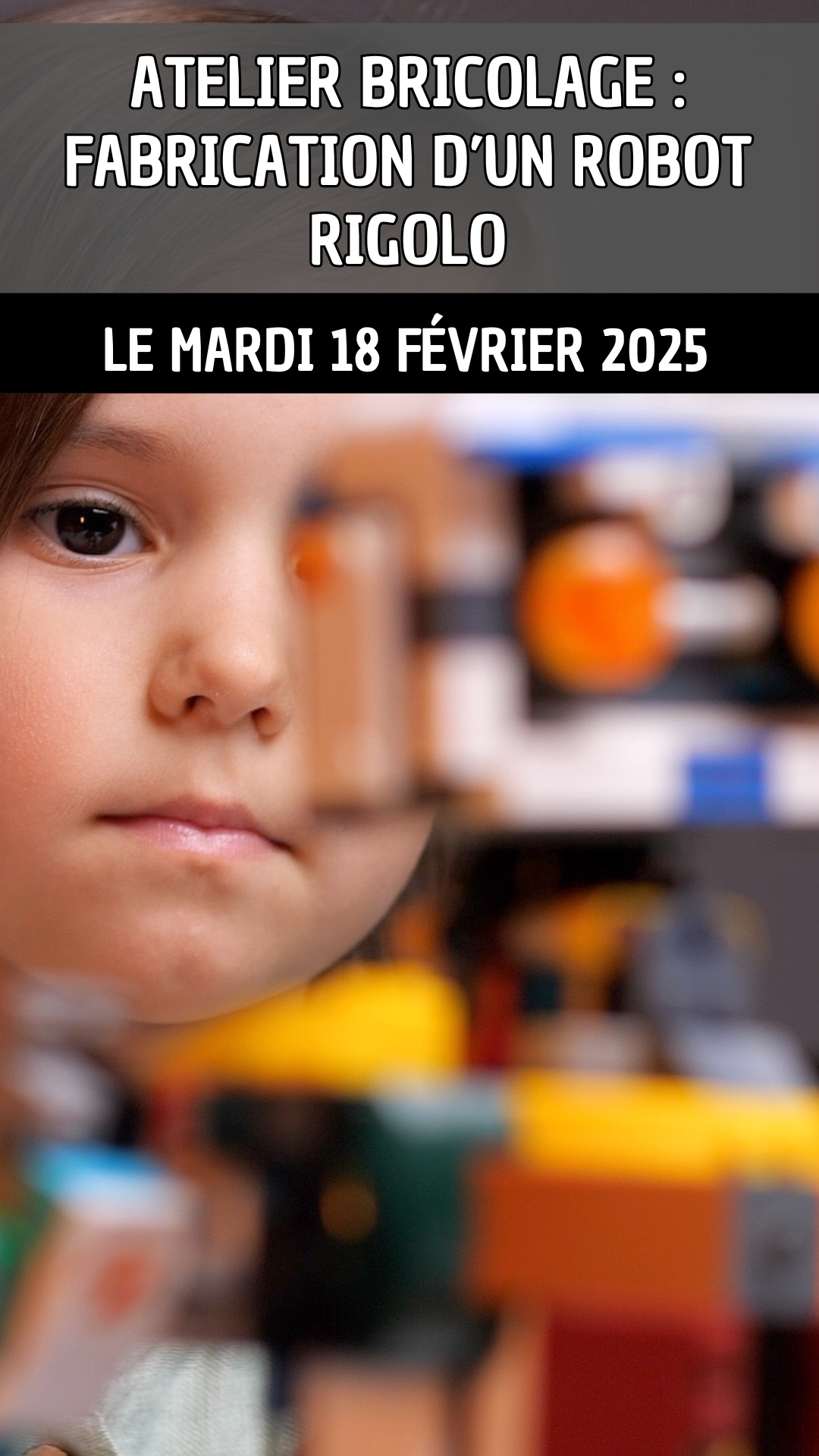 ANIMATION "Atelier bricolage : fabrication d'un robot rigolo"